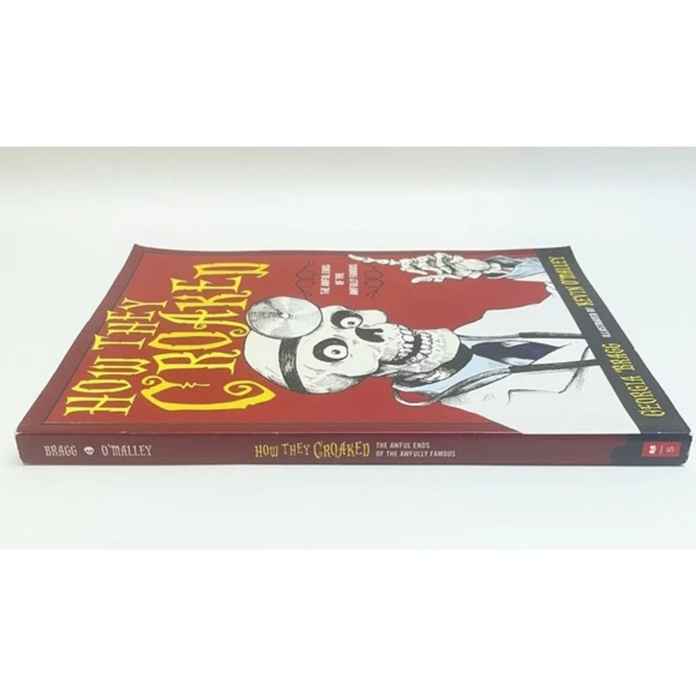 How They‎ Croaked: The Awful Ends of the Awfully Famous by Bragg, Georgia Book
